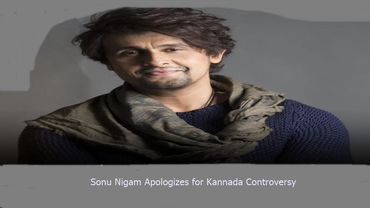 Sonu Nigam Apologizes for Kannada Controversy
