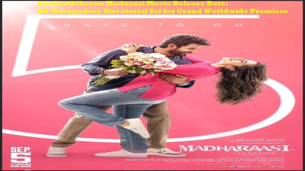 Sivakarthikeyan Madarasi Movie Release Date