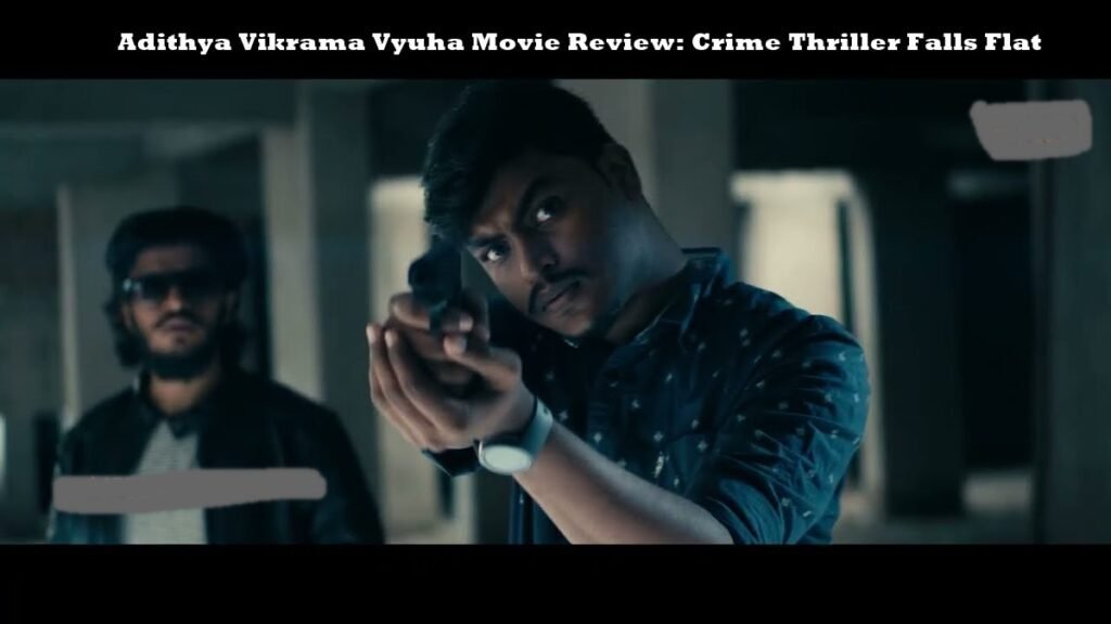 Adithya Vikrama Vyuha Movie Review