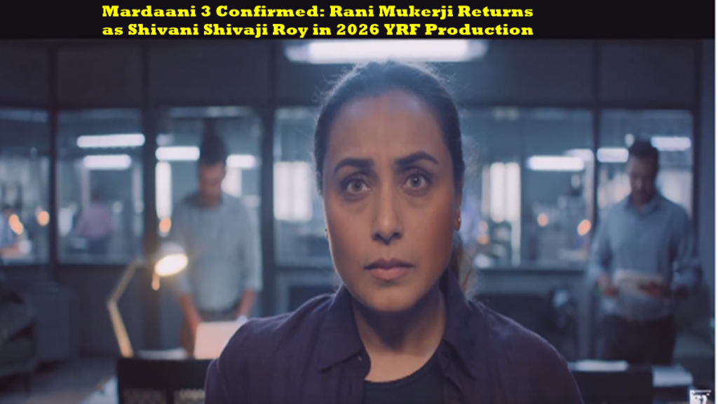 Mardaani 3 Release Date Confirmed 2026