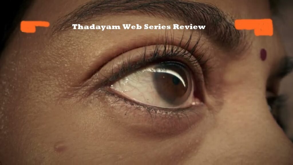 Thadayam Web Series Review