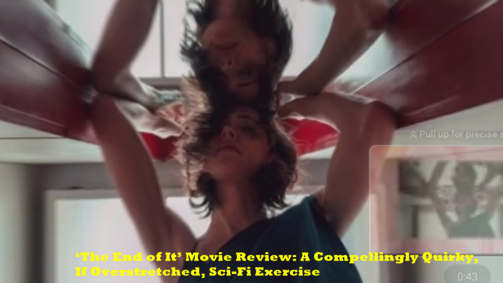 The End of It Movie Review