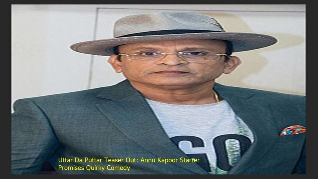 Uttar Da Puttar Teaser