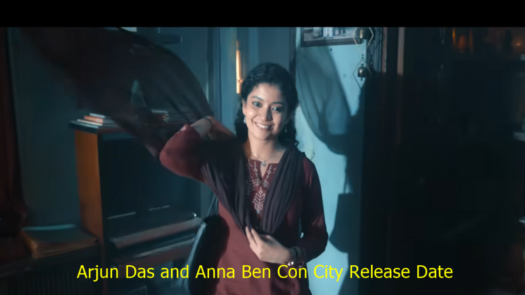 Arjun Das and Anna Ben Con City Release Date