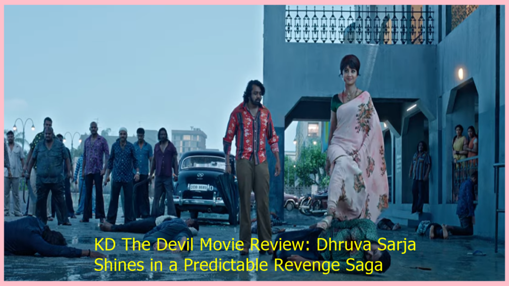 KD The Devil Movie Review
