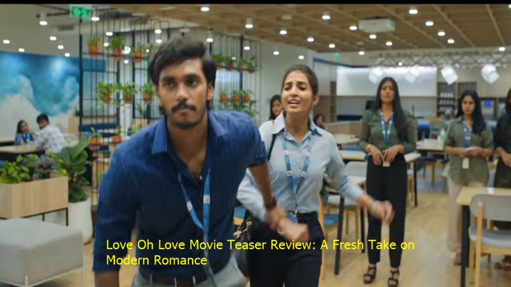 Love Oh Love Movie Teaser Review