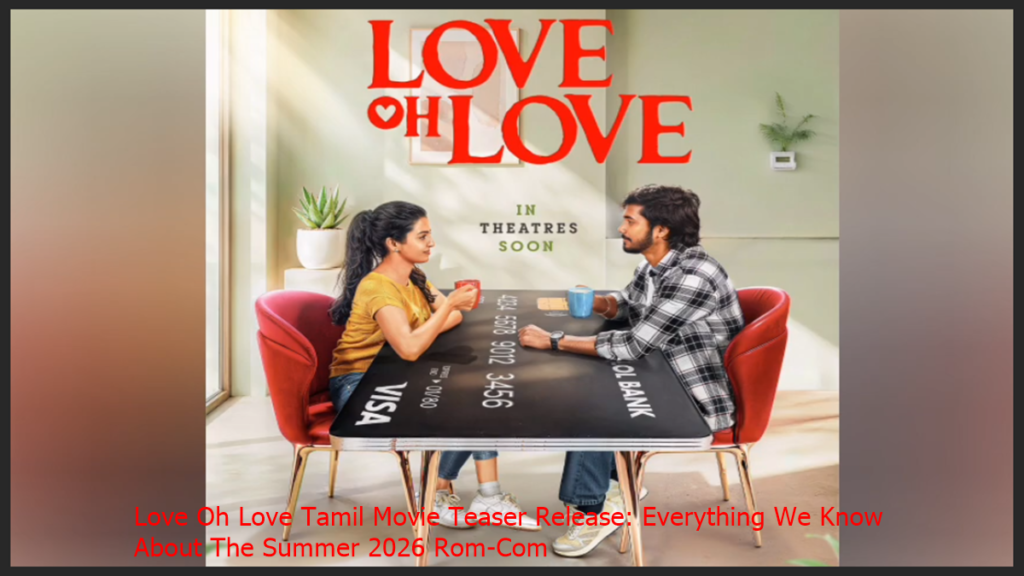 Love Oh Love Tamil Movie Teaser Release