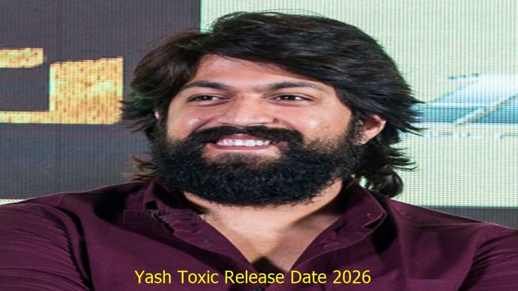 Yash Toxic Release Date 2026