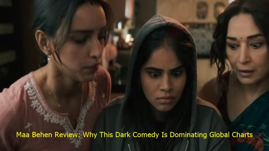 Maa Behen Review