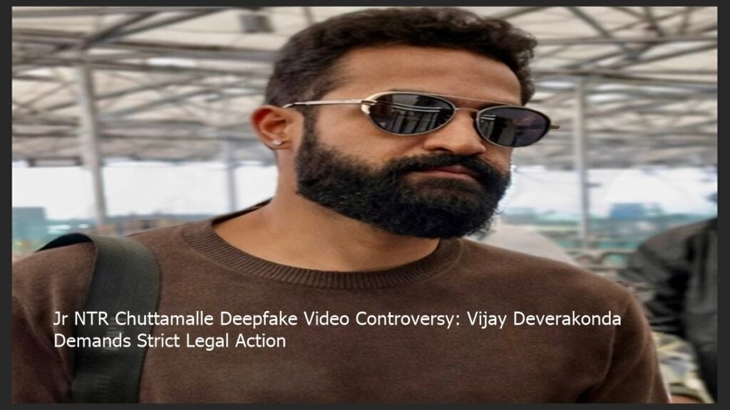 Jr NTR Chuttamalle Deepfake Video Controversy
